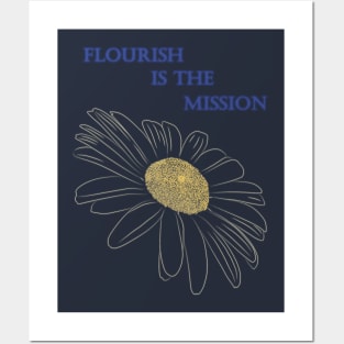 Daisy flower - Flourish is the Mission Posters and Art